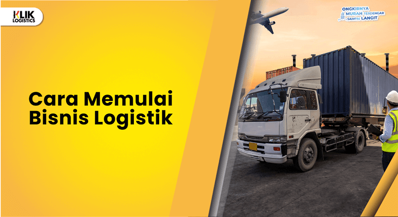 cara memulai bisnis logistik