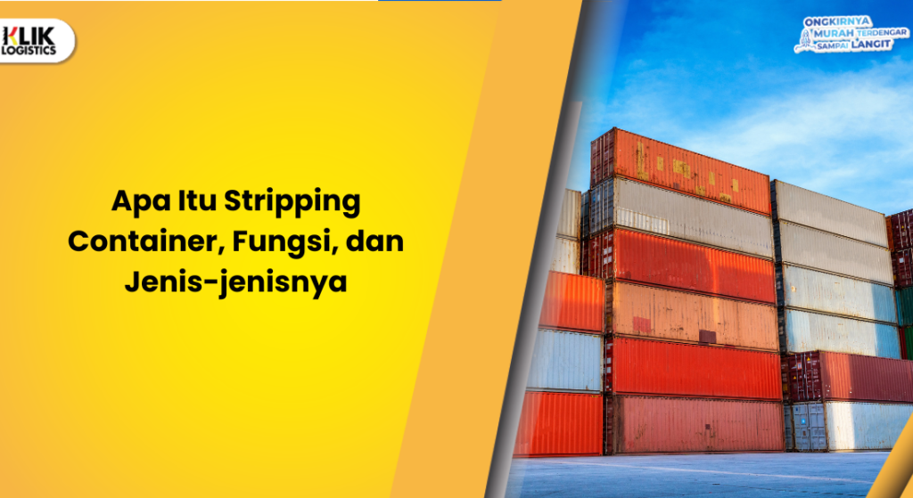 Apa Itu Stripping Container