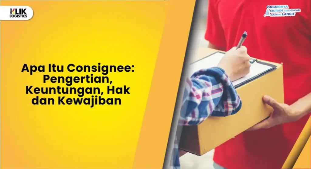 apa itu consignee